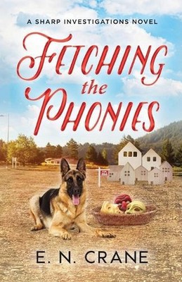 Fetching the Phonies: A Raunchy Small Town Mystery by E.N. Crane (English) Paper