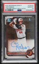 2022 Bowman Draft Chrome Pick Jud Fabian #CDA-JF PSA 10 GEM MT Auto 0k7