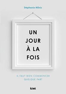 Un jour à la fois: Il faut bien commencer quelque p... | Buch | Zustand sehr gut