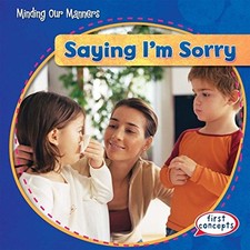 Saying I'm Sorry (Minding Our Manners) by Connors, Kathleen