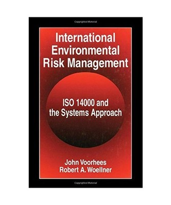 International Environmental Risk Management: ISO 14000 and the Systems Approach: