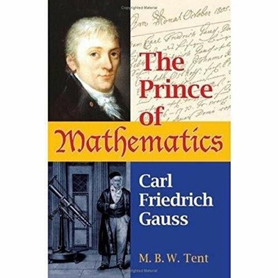 The Prince of Mathematics: Carl Friedrich Gauss Buch A K Peters