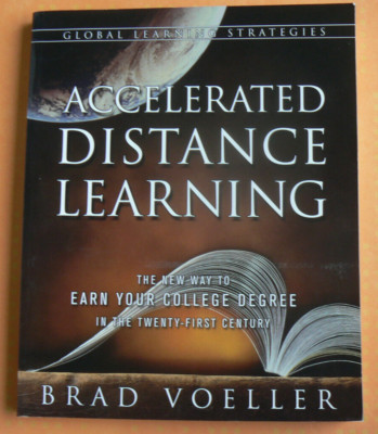 ACCELERATED DISTANCE LEARNING,B.Voeller,Earn College Degree in 21st Century