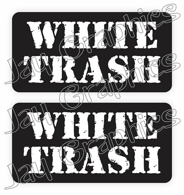 pair - WHITE TRASH Funny 1x2 Hardhat Stickers Decals Redneck Hillbilly Trailer