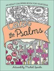 Color the Psalms: An Adult Coloring Book for Your Soul by Harvest House Publishers,U.S. (Paperback, 2015)