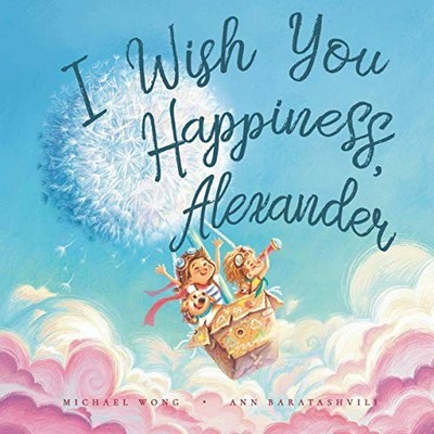 I Wish You Happiness Alexander (The U..., Wong, Michael