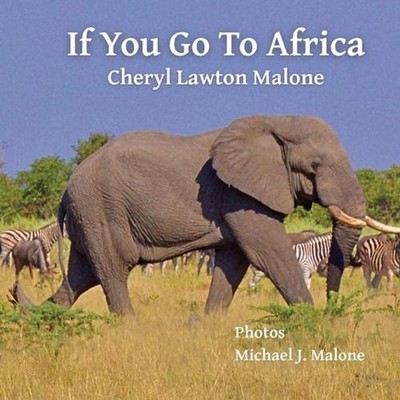 If You Go To Africa by Cheryl Lawton Malone Paperback Book
