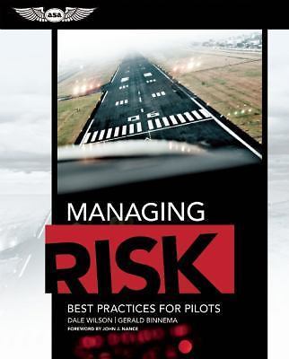 Managing Risk: Best Practices for Pilots by Wilson, Dale, Binnema, Gerald