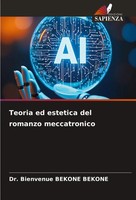 Bienvenue Bekone Bekone | Teoria Ed Estetica Del Romanzo Meccatronico | Buch