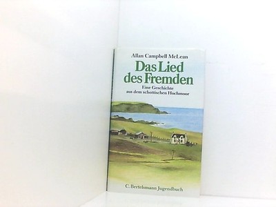 Das Lied des Fremden: Eine Geschichte aus dem schottischen Hochmoor e. Geschicht
