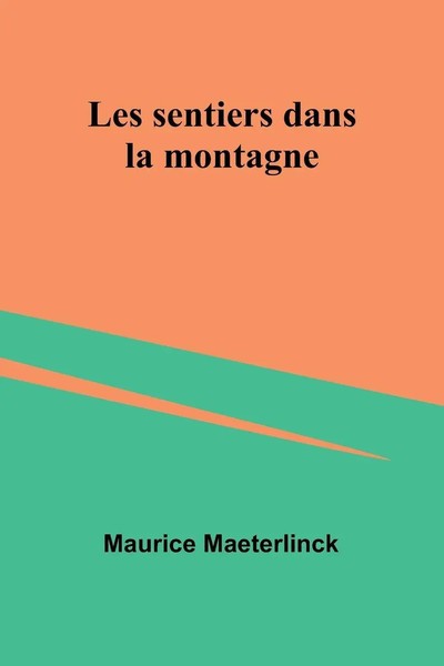 Les Sentiers Dans La Montagne | Maurice Maeterlinck | Taschenbuch | FranzöSisch-image