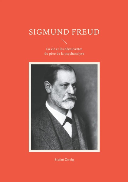 Sigmund Freud La Vie Et Les DéCouvertes Du PèRe De La Psychanalyse Stefan Zweig-image