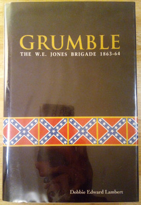 ''Grumble: The W. E. Jones Brigade 1863-64'' Dobbie Edward Lambert HC DJ