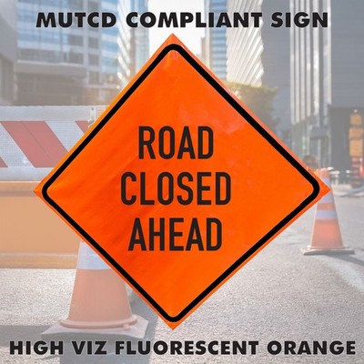 36'' & 48'' Road Closed Ahead Orange Vinyl MUTCD Roll-Up Traffic Safety Sign