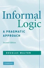 Informal Logic : A Pragmatic Approach by Doug...