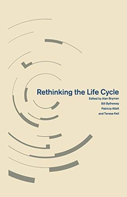 Rethinking the Life Cycle (Explorations in Sociology.)