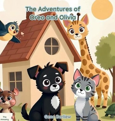 The Adventures of Oreo and Olivia: Different But The Same by Gene Berliew Hardco