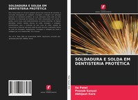 Ila Patel (U. A.) | Soldadura E Solda EM Dentisteria ProtÉTica | Taschenbuch
