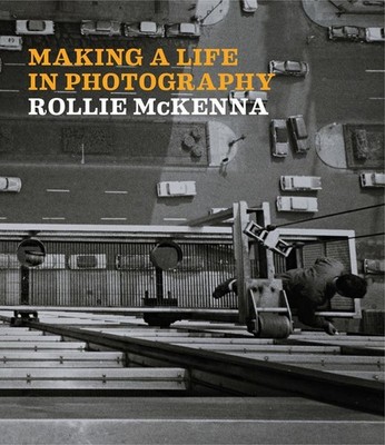 Making a Life in Photography: Rollie McKenna by Jessica D. Brier Hardcover Book