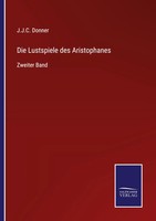 J. J. C. Donner | Die Lustspiele Des Aristophanes | Taschenbuch | Deutsch (2022)