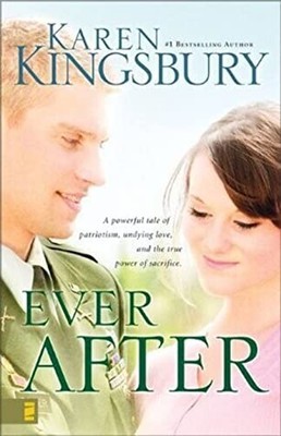 Ever After: A Powerful Tale of Patriotism, Undyin by Kingsbury, Karen 031024756X