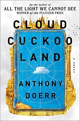 Cloud Cuckoo Land: A Novel by Doerr, Anthony