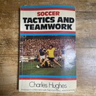 Tactics and Teamwork (Soccer) By Charles Hughes | Paperback Book | 1976