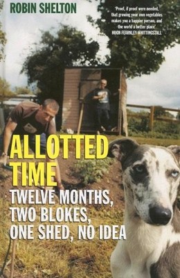 Allotted Time: Twelve Months, Two Blokes, One Shed, No Idea (Ulv
