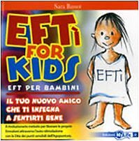 9788863860627 EFTì for kids. EFT per bambini. Il tuo nuovo amic...z. illustrata