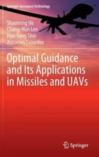 Optimal Guidance and Its Applications in Missiles and Uavs by Shaoming He: New
