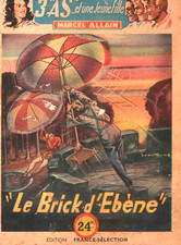 Marcel ALLAIN - Le Brick d'Ebène - Coll. 3 AS und ... 36 S... - 18x13 cm - 1949er Jahre