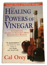 Healing Powers of Vinegar : A Complete Guide to Nature's Most Remarkable Remedy