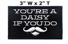 You're A Daisy If You Do - Doc Holiday - Tombstone - PATCH Funny Hook and Loop