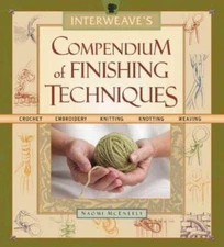 Interweave's Compendium of Finishing Techniques, McEneely, Naomi, Very Good Book