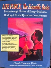 Life Force, The Scientific Basis by Dr Claude Swanson
