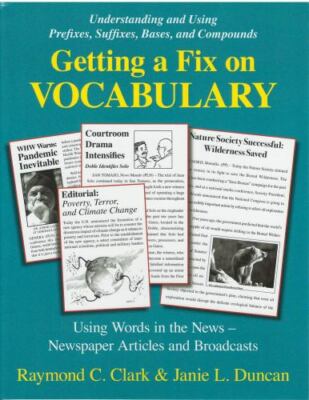 Getting a Fix on Vocabulary : Understanding and Using Prefixes, Suffixes, Bas...