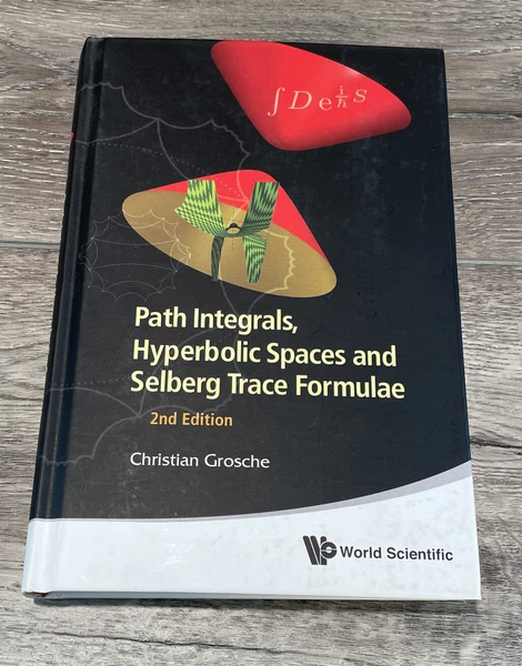 PATH INTEGRALS, HYPERBOLIC SPACES AND SELBERG TRACE FORMULAE 2ND ED Excellent