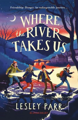 Where The River Takes Us | Sunday Times Children's Book of the Week | Parr
