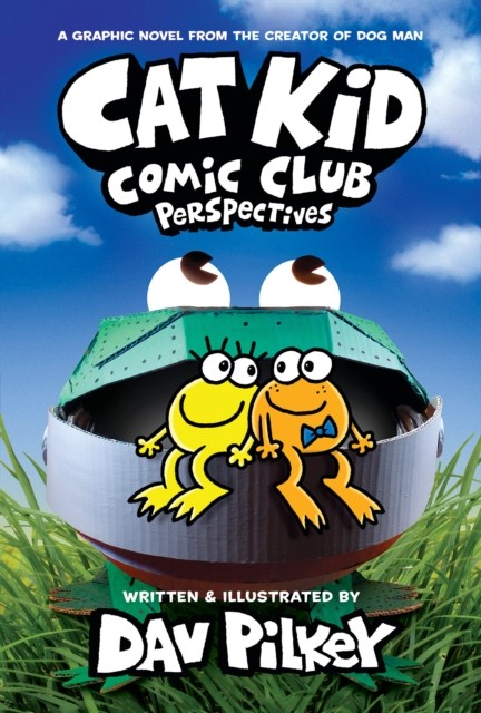 Cat Kid Comic Club: Perspectives by Dav Pilkey (Hardback Book)