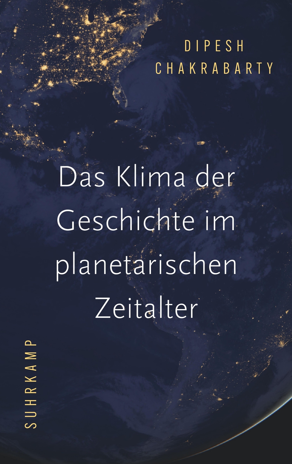 Das Klima Der Geschichte Planetarischen Zeitalter | Dipesh Chakrabarty