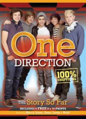 One Direction: The Story So Far, Includes 6 FREE 8x10 Prints (Book and Pr - GOOD