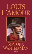 Son of a Wanted Man: A Novel - Mass Market Paperback By L'Amour, Louis - GOOD