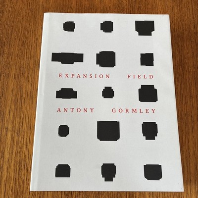 ANTONY GORMLEY: EXPANSION FIELD - Hardcover. Sculpture and Art book. 