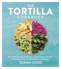NEW The Tortilla Cookbook 9781841885445 by Cook, Sarah