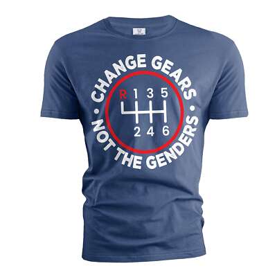 Mens Funny Saying Shirt Change Gears not the genders shirt Humorous Shirts