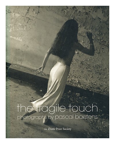 BAETENS, PASCAL The fragile touch : photographs 1999 Paperback ...