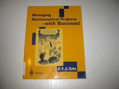 Managing Mathematical Projects - with Success! von P. P. G. Dyke (2004, Taschenb