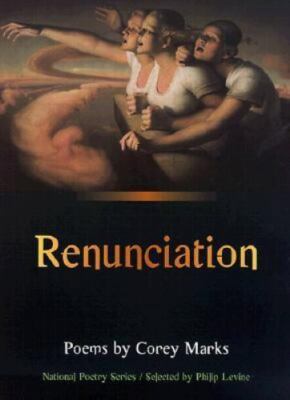 Renunciation : Poems  (The National Poetry Series), Marks, Corey, Good Book