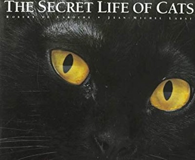 The Secret Life of Cats Hardcover Robert, Labat, Jean-Michel De L