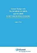 SYSTEMS DESIGN WITH THE MC68020, MC68030, MC68040 32-BIT By Asghar Noor